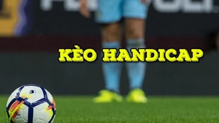 Thông tin về Kèo Handicap