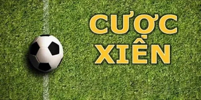 Kèo xiên bóng đá là loại cược phổ biến 